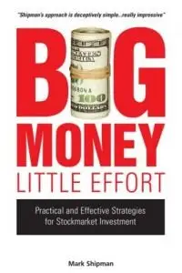 Big Money, Little Effort: Practical and Effective Strategies for Stock Market Investment (repost)