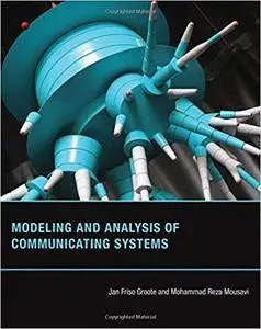 Modeling and Analysis of Communicating Systems