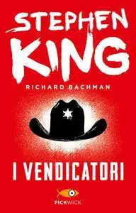 Stephen King (Richard Bachman) - I vendicatori