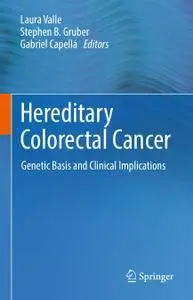 Hereditary Colorectal Cancer: Genetic Basis and Clinical Implications (Repost)