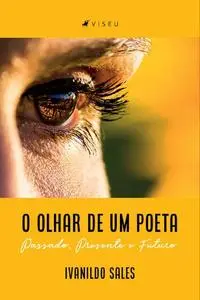 «O olhar de um poeta» by Ivanildo Sales