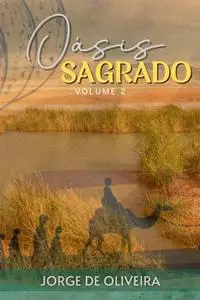 «Oásis Sagrado» by Jorge De Oliveira