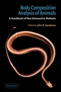 Body Composition Analysis of Animals: A Handbook of Non-Destructive Methods (Repost)