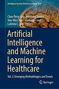 Artificial Intelligence and Machine Learning for Healthcare: Vol. 2