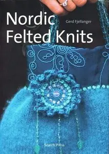 Nordic Felted Knits - Knitting