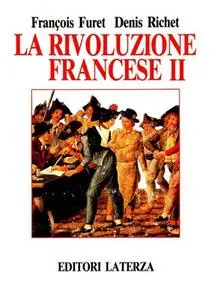 Francois Furet, Denis Richet - La rivoluzione francese. Vol.2 (1988)