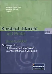 Kursbuch Internet und Politik: Schwerpunkt: Elektronische Demokratie im internationalen Vergleich