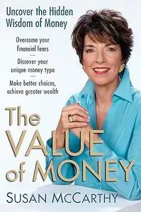 The Value of Money: Uncover the Hidden Wisdom of Money