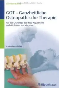 GOT - ganzheitliche Osteopathische Therapie: Auf der Grundlage des Body Adjustment nach Littlejohn und Wernham (repost)