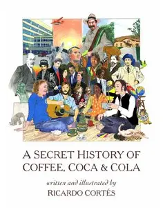 A Secret History of Coffee, Coca & Cola