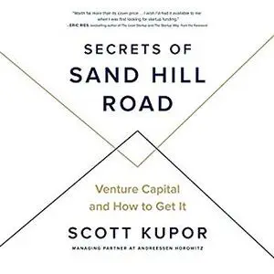 Secrets of Sand Hill Road: Venture Capital and How to Get It [Audiobook]