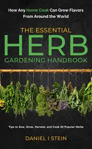 The Essential Herb Gardening Handbook