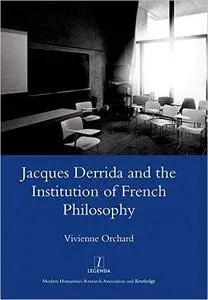 Jacques Derrida and the Institution of French Philosophy