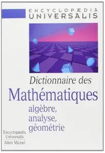 Collectif, "Dictionnaire des mathématiques : algèbre, analyse, géométrie"