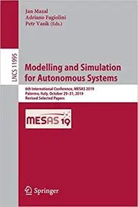 Modelling and Simulation for Autonomous Systems: 6th International Conference, MESAS 2019