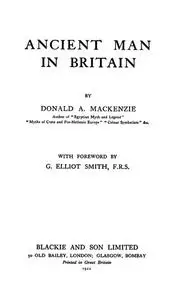 «Ancient Man in Britain» by Donald A.Mackenzie