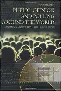 Public Opinion and Polling around the World: A Historical Encyclopedia, Two Volume set (Repost)