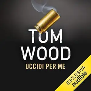 «Uccidi per me» by Tom Wood