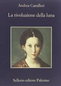 Andrea Camilleri - La rivoluzione della luna