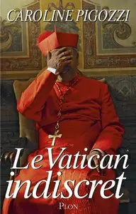 Caroline Pigozzi, "Le Vatican indiscret"