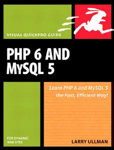 Larry E. Ullman, "PHP 6 and MySQL 5 for Dynamic Web Sites: Visual QuickPro Guide" (Repost) 