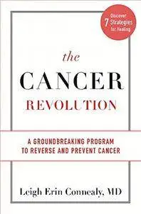 The Cancer Revolution: A Groundbreaking Program to Reverse and Prevent Cancer