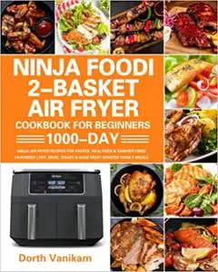 Ninja Foodi 2-Basket Air Fryer Cookbook for Beginners