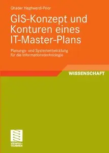 GIS-Konzept und Konturen eines IT-Master-Plans: Planungs- und Systementwicklung für die Informationstechnologie