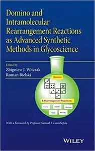 Domino and Intramolecular Rearrangement Reactions as Advanced Synthetic Methods in Glycoscience