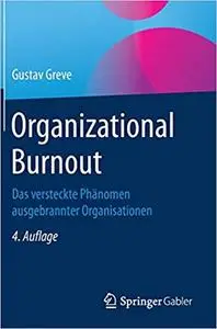 Organizational Burnout: Das versteckte Phänomen ausgebrannter Organisationen (Repost)