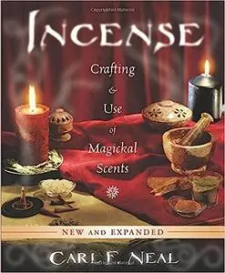 Incense: Crafting & Use of Magickal Scents Ed 2