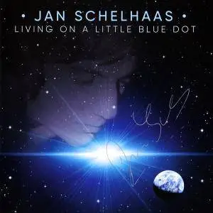 Jan Schelhaas - Living On A Little Blue Dot (2017)