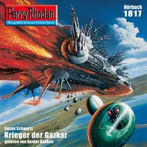 «Perry Rhodan - Episode 1817: Krieger der Gazkar» by Susan Schwartz