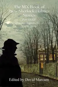 «The MX Book of New Sherlock Holmes Stories – Part XXXIV» by David Marcum