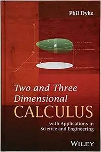 Two and Three Dimensional Calculus: with Applications in Science and Engineering
