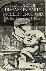Fictions of Disease in Early Modern England: Bodies, Plagues and Politics [Repost]