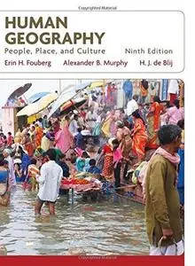 Human Geography: People, Place, and Culture , Ninth Edition