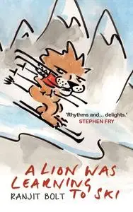 «A Lion Was Learning to Ski» by Ranjit Bolt