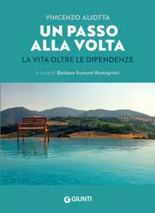 Vincenzo Aliotta - Un passo alla volta. La vita oltre le dipendenze