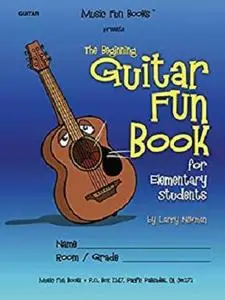 The Beginning Guitar Fun Book: for Elementary Students