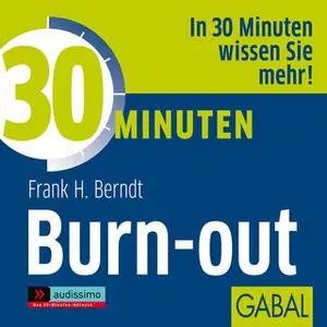 «30 Minuten Burn-out» by Frank H. Berndt