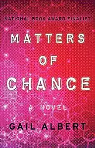 «Matters of Chance» by Gail Albert