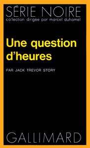 Jack Trevor Story, "Une question d'heures"