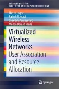 Virtualized Wireless Networks: User Association and Resource Allocation