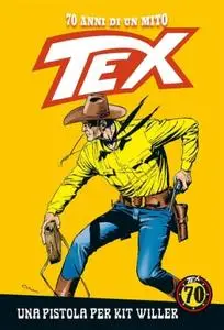 TEX - 70 Anni di un Mito N.12 - Una pistola per Kit Willer (03-2018)