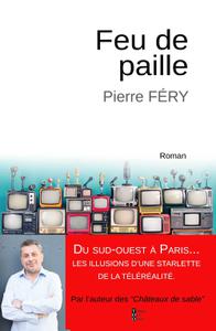 Pierre Féry, "Feu de paille: Du Sud-Ouest à Paris, les illusions d'une starlette de la téléréalité"