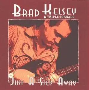 Brad KELSEY - Just a Step Away '2006