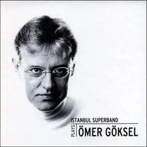 Ömer Göksel - Istanbul Superband Plays