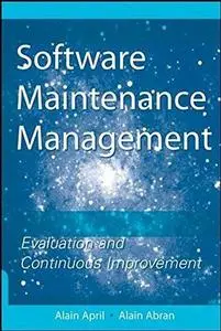 Software Maintenance Management: Evaluation and Continuous Improvement