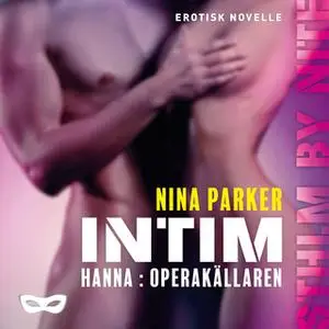 «Intim - Hanna: Operakällaren» by Nina Parker